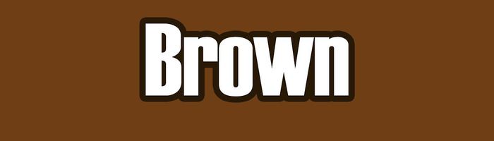 Brown; color is weird