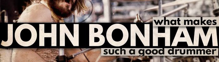What Makes John Bonham Such a Good Drummer?